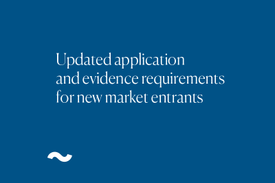 Updated application and evidence requirements for new market entrants